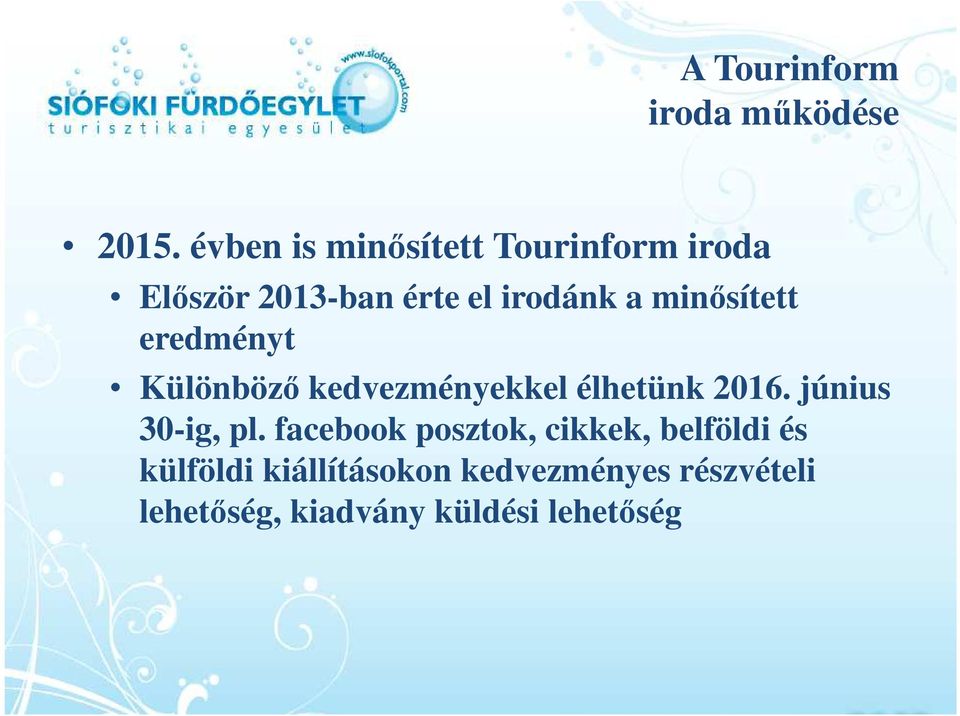 minősített eredményt Különböző kedvezményekkel élhetünk 2016.