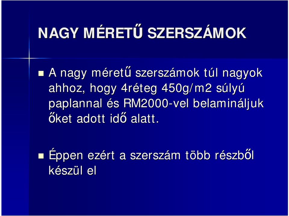 paplannal és s RM2000-vel belamináljuk ljuk őket adott