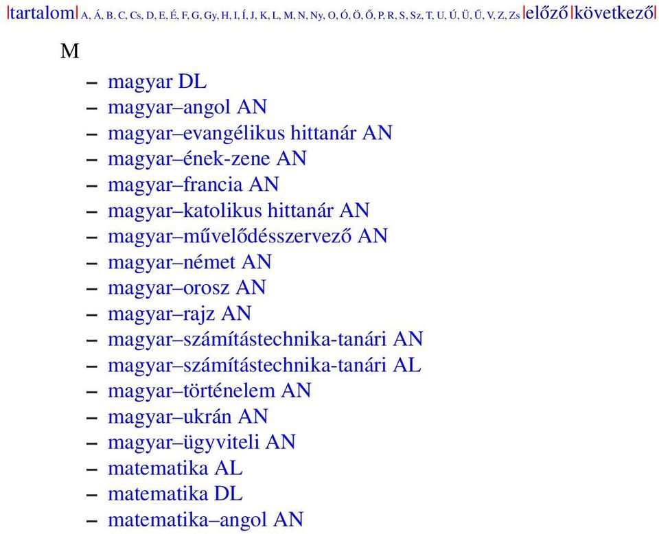 hittanár AN magyar művelődésszervező AN magyar német AN magyar orosz AN magyar rajz AN magyar számítástechnika-tanári AN magyar