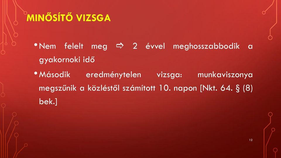 eredménytelen vizsga: munkaviszonya