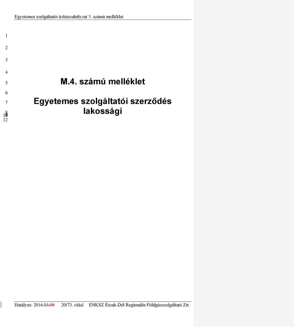 . számú melléklet Egyetemes szolgáltatói