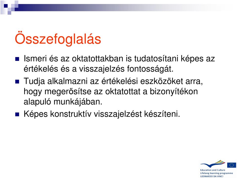 Tudja alkalmazni az értékelési eszközöket arra, hogy megerősítse