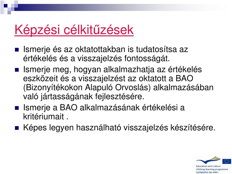 Ismerje meg, hogyan alkalmazhatja az értékelés eszközeit és a visszajelzést az oktatott a BAO