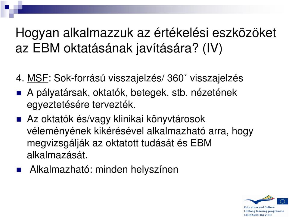 nézetének egyeztetésére tervezték.