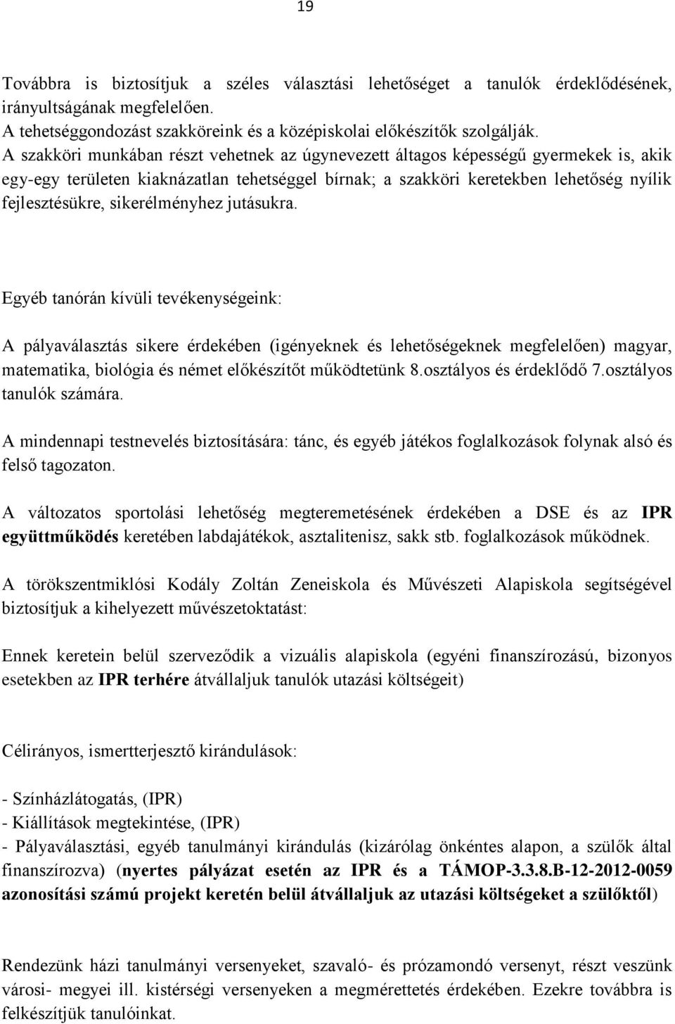 sikerélményhez jutásukra.