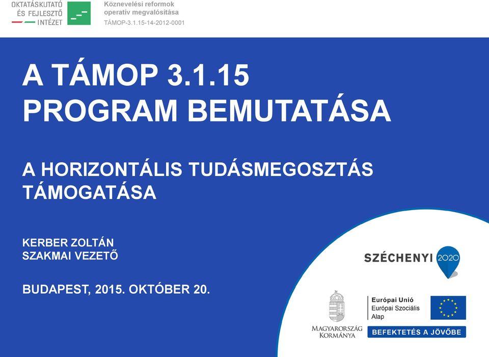 15-14-2012-0001 A TÁMOP 3.1.15 PROGRAM BEMUTATÁSA