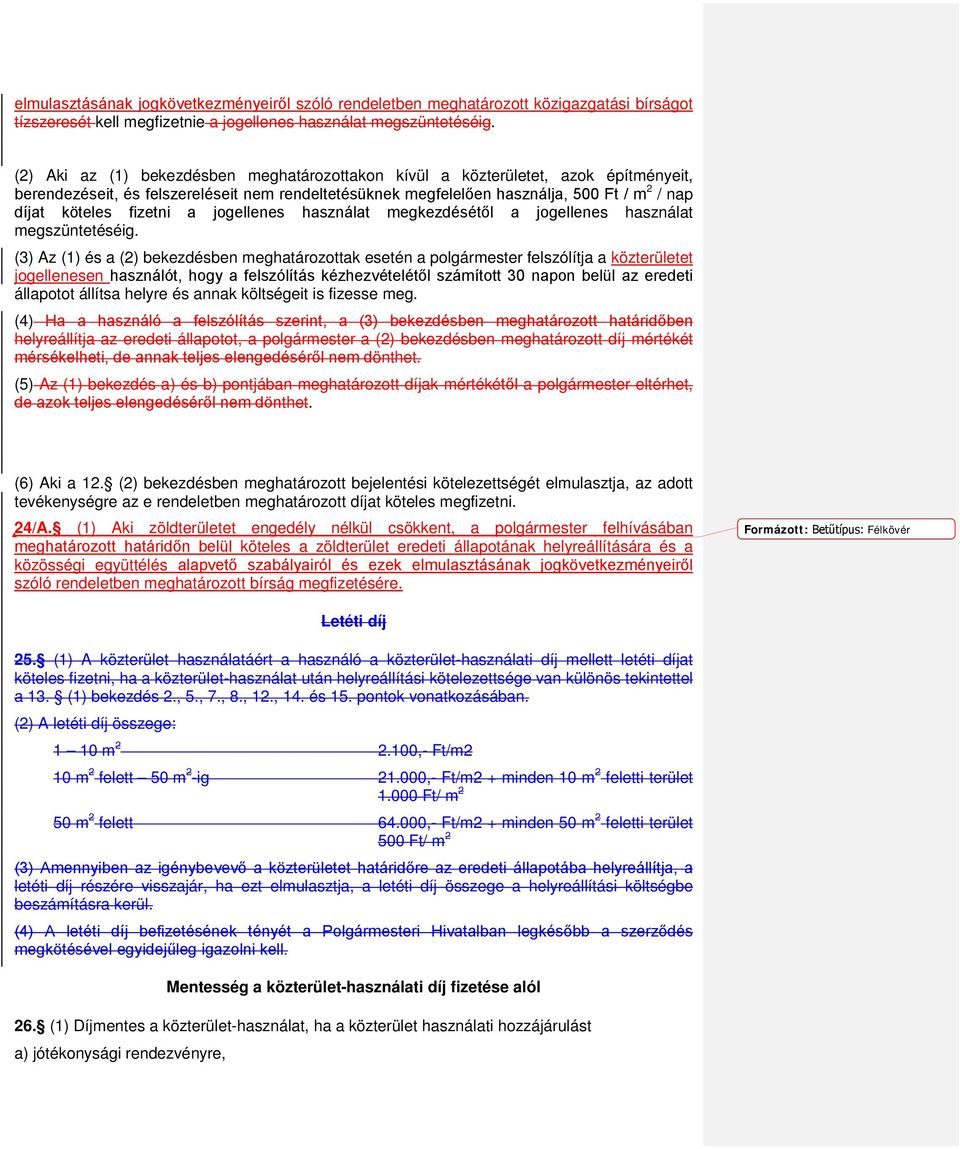fizetni a jogellenes használat megkezdésétől a jogellenes használat megszüntetéséig.