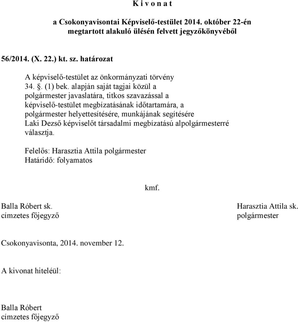 J e g y z ő k ö n y v. Készült: a Csokonyavisontai Képviselő-testület  október 22-én az iskola ebédlőjében megtartott alakuló üléséről. - PDF  Ingyenes letöltés