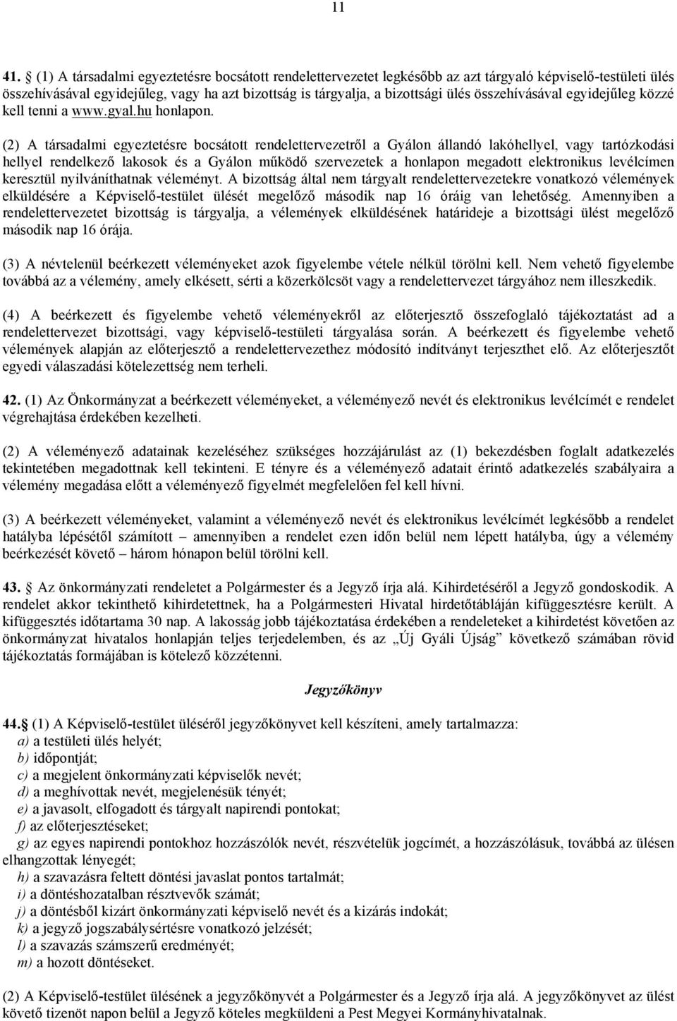 összehívásával egyidejűleg közzé kell tenni a www.gyal.hu honlapon.