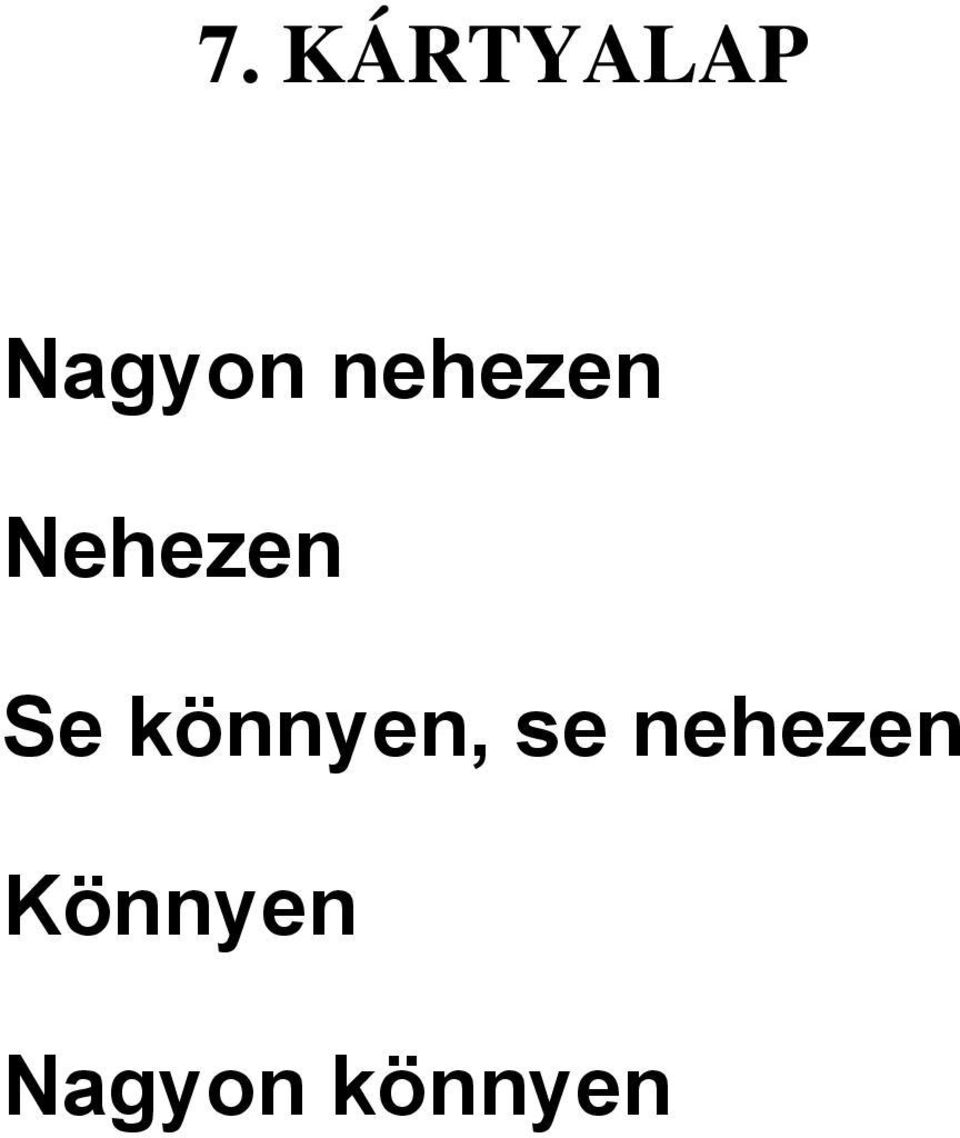 könnyen, se nehezen