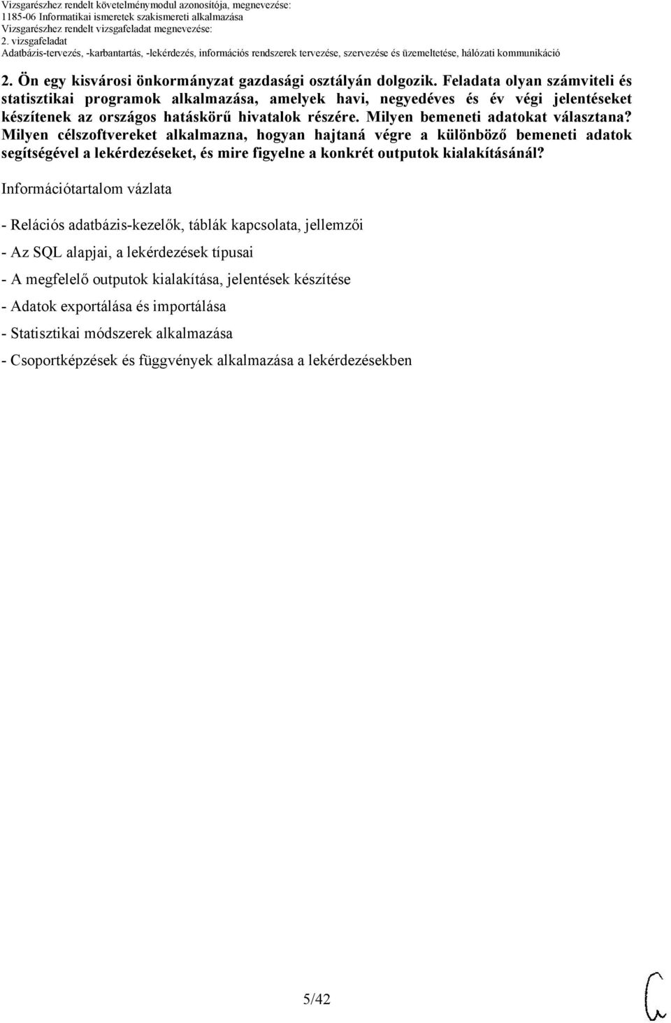 Milyen bemeneti adatokat választana?