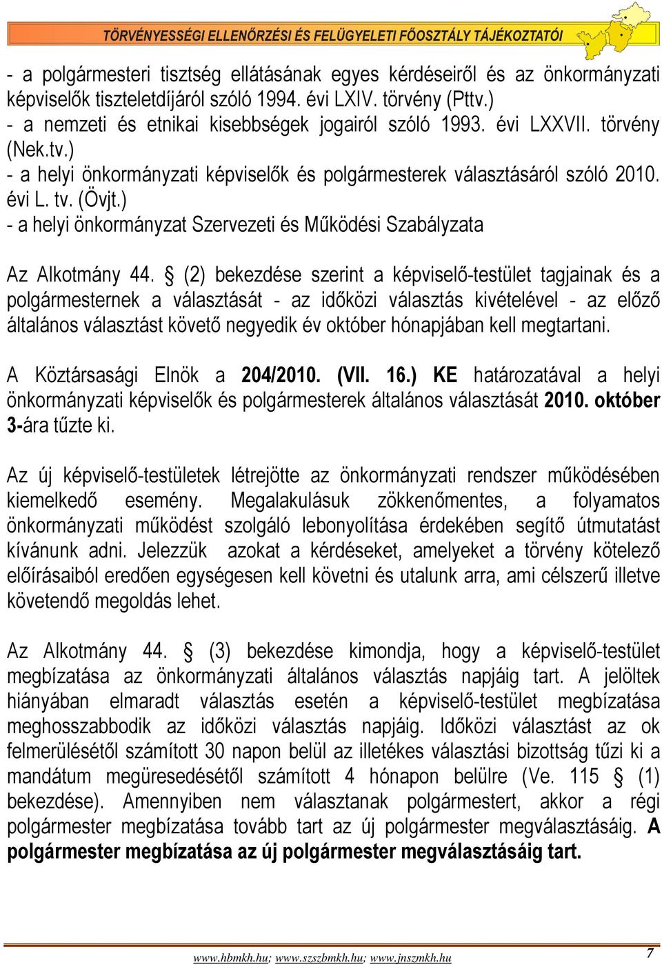 ) - a helyi önkormányzat Szervezeti és Működési Szabályzata Az Alkotmány 44.