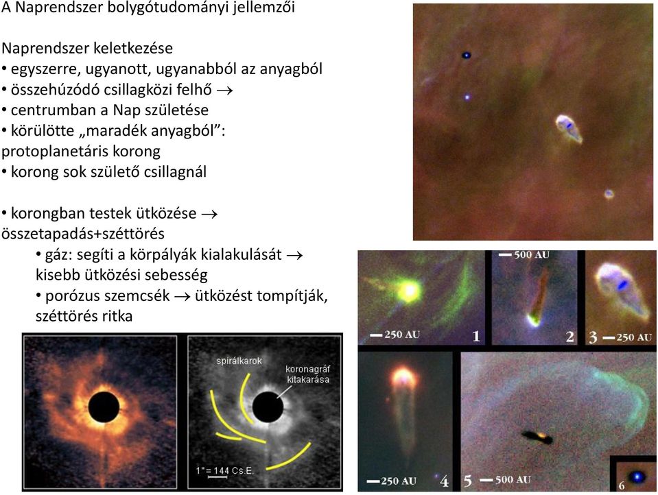 protoplanetáris korong korong sok születő csillagnál korongban testek ütközése összetapadás+széttörés