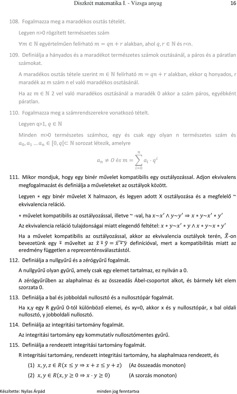 A maradékos osztás tétele szerint felírható alakban, ekkor q honyados, r maradék az m szám n el való maradékos osztásánál. Ha az páratlan.