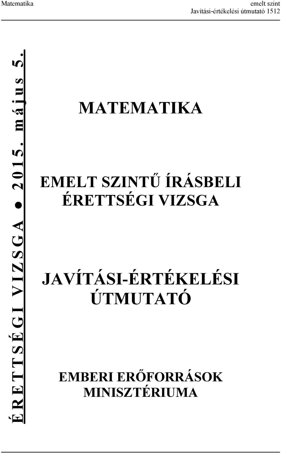 MATEMATIKA EMELT SZINTŰ ÍRÁSBELI