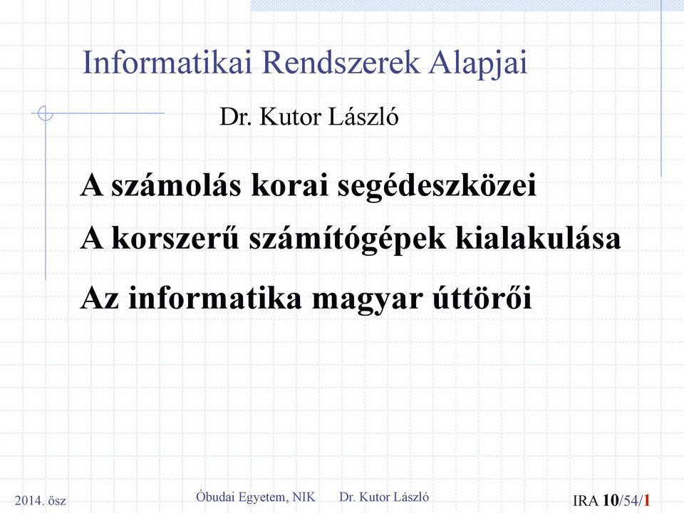 korszerű számítógépek kialakulása Az informatika