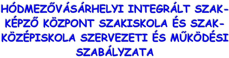 SZAKISKOLA ÉS SZAK-