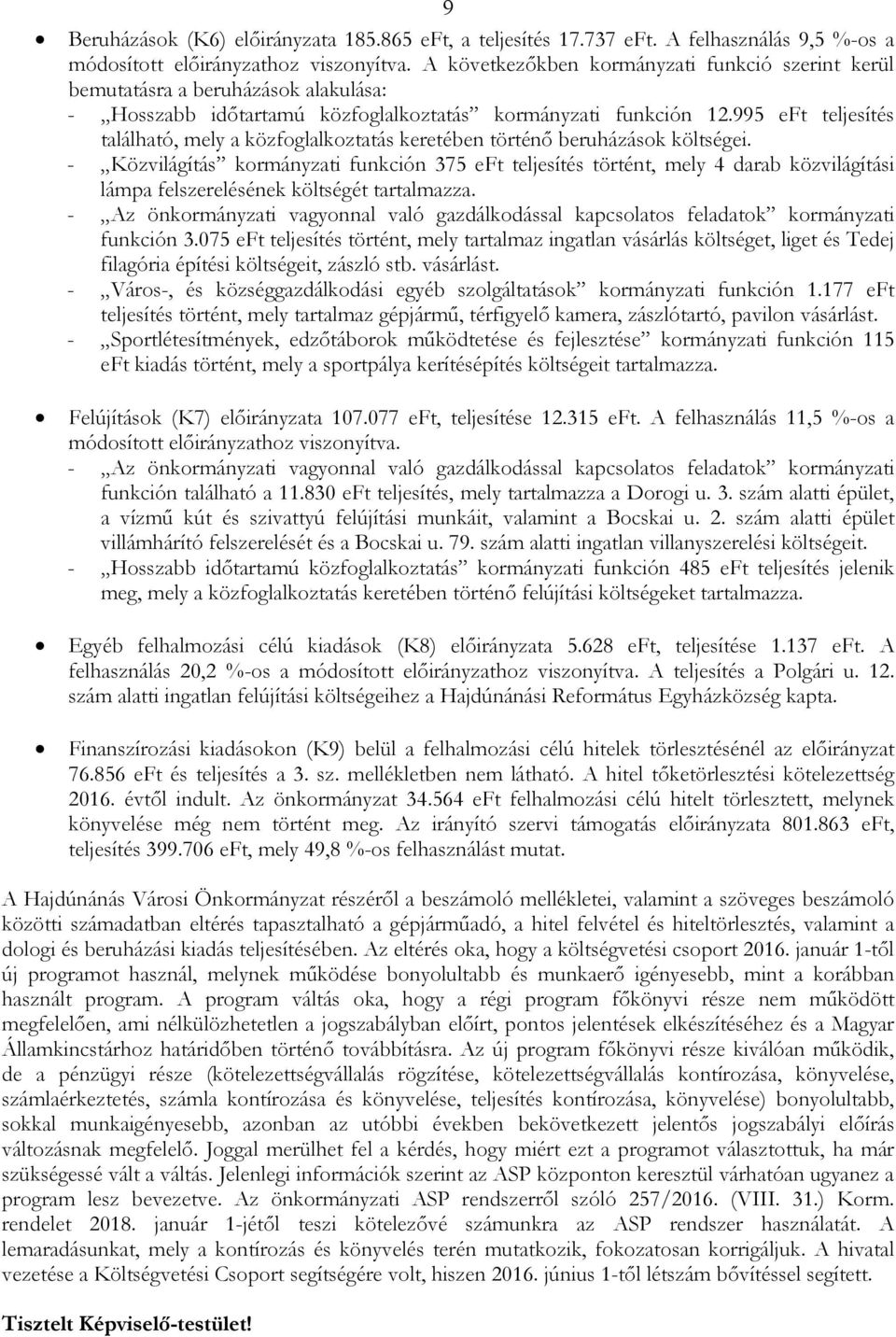 995 eft teljesítés található, mely a közfoglalkoztatás keretében történı beruházások költségei.