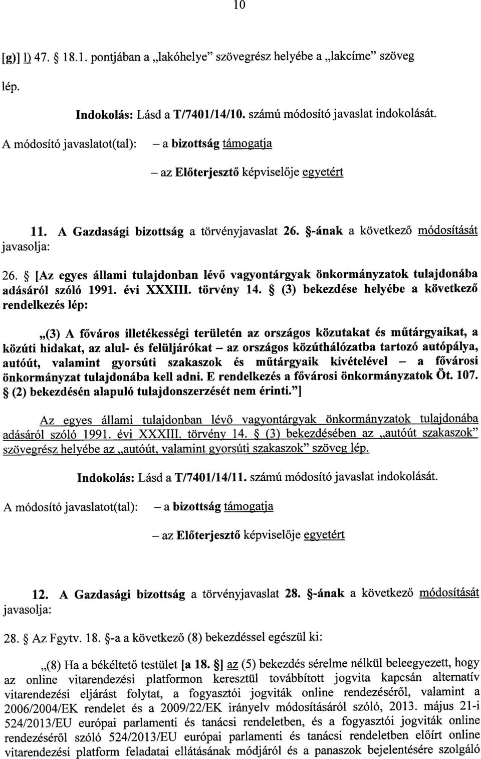 [Az egyes állami tulajdonban lév ő vagyontárgyak önkormányzatok tulajdonáb a adásáról szóló 1991. évi XXXIII. törvény 14.