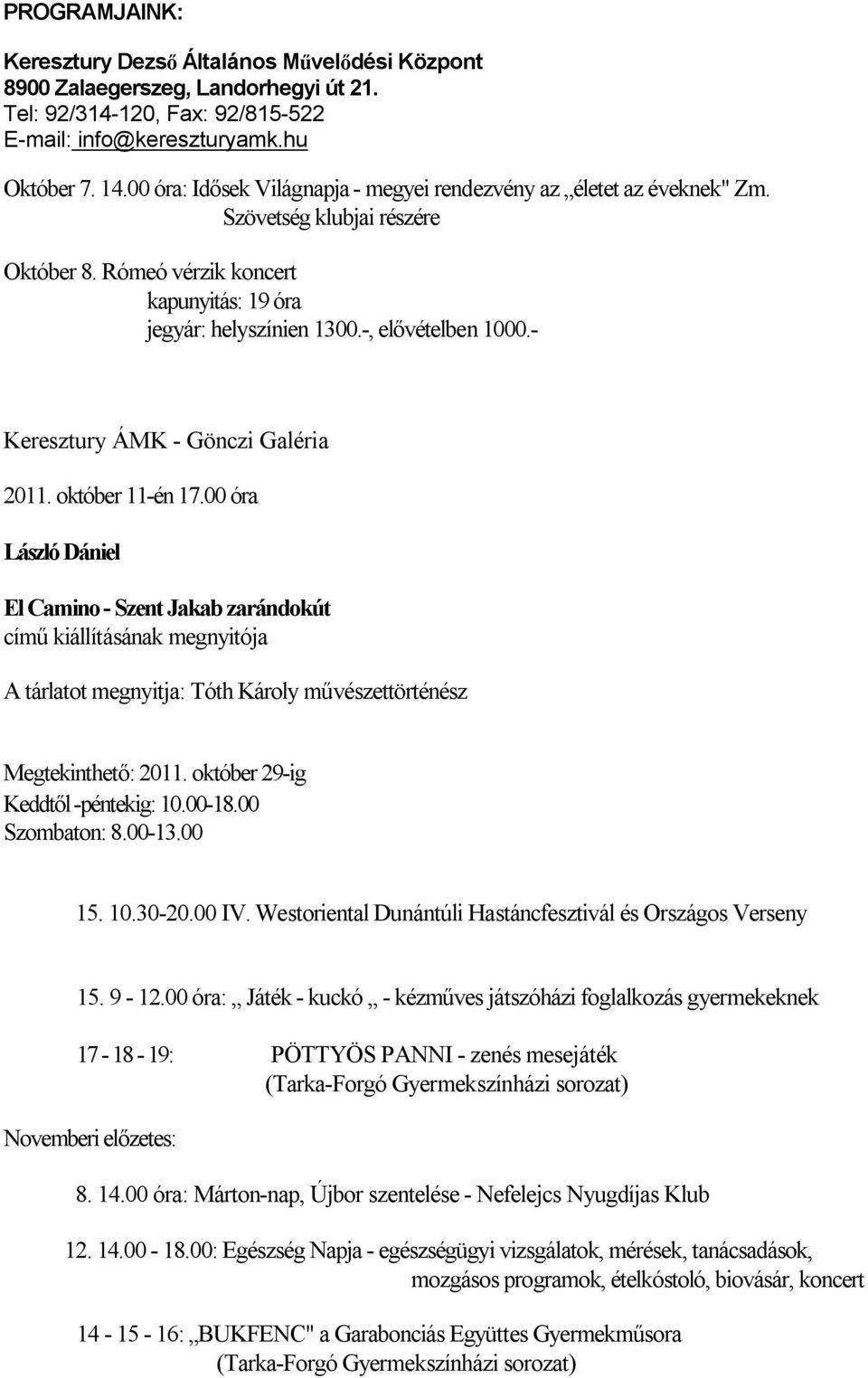 - Keresztury ÁMK - Gönczi Galéria 2011. október 11-én 17.