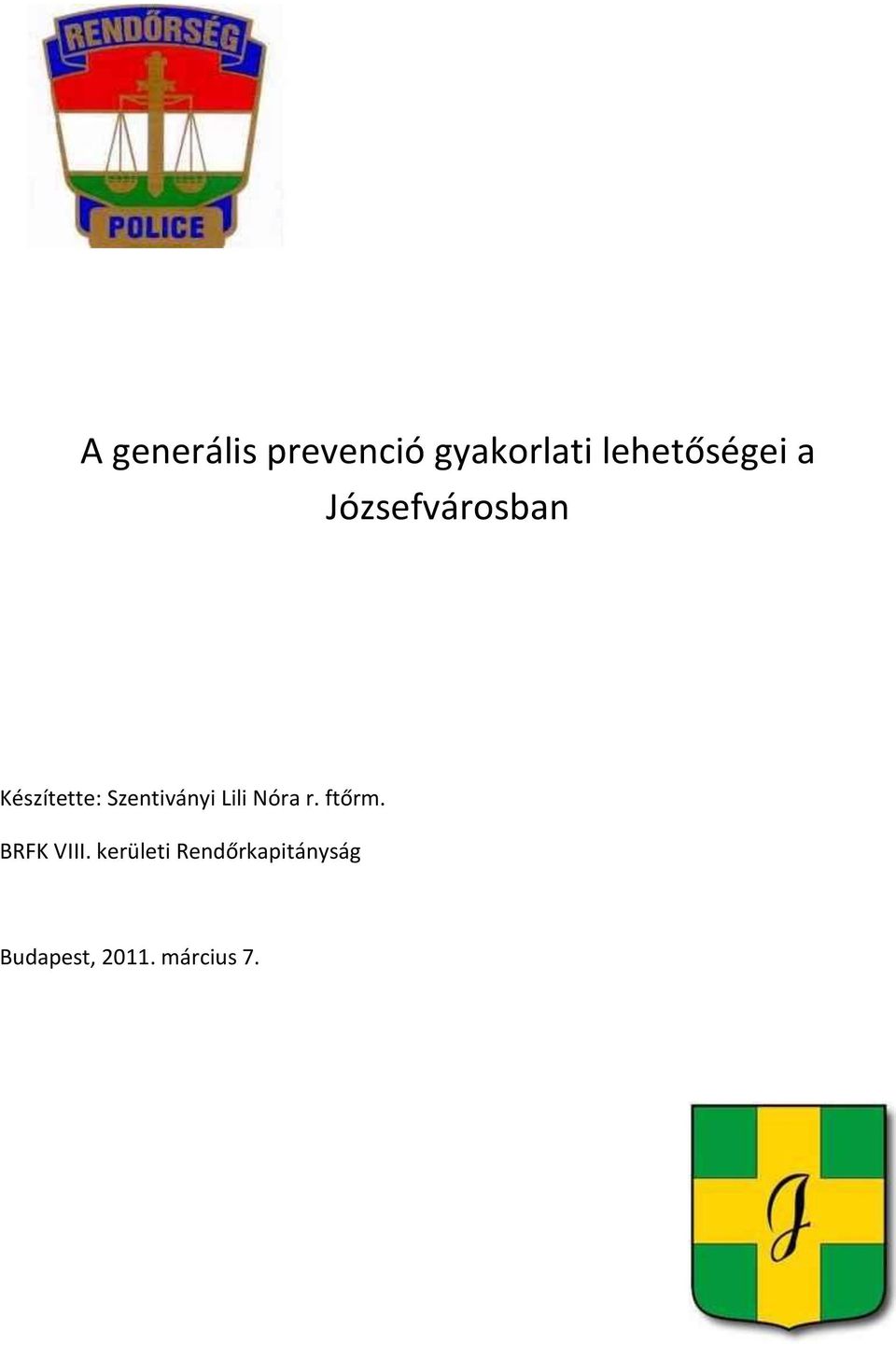 Szentiványi Lili Nóra r. ftőrm. BRFK VIII.