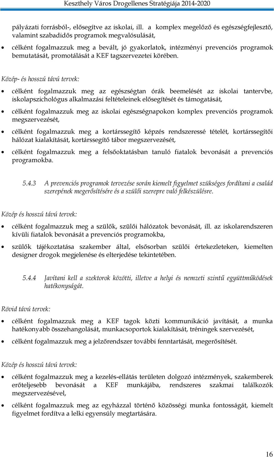 KEF tagszervezetei körében.