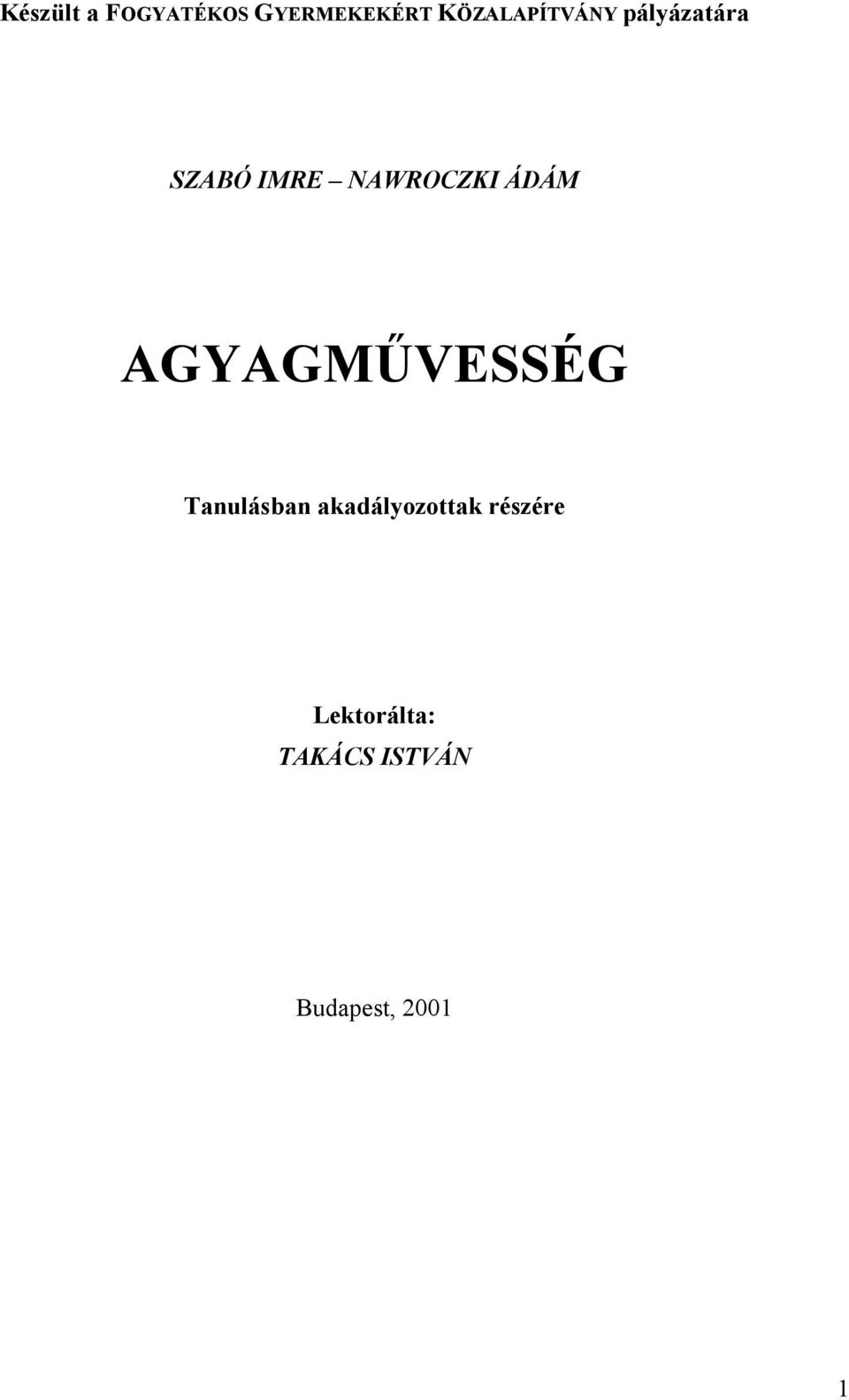 NAWROCZKI ÁDÁM AGYAGMŰVESSÉG Tanulásban