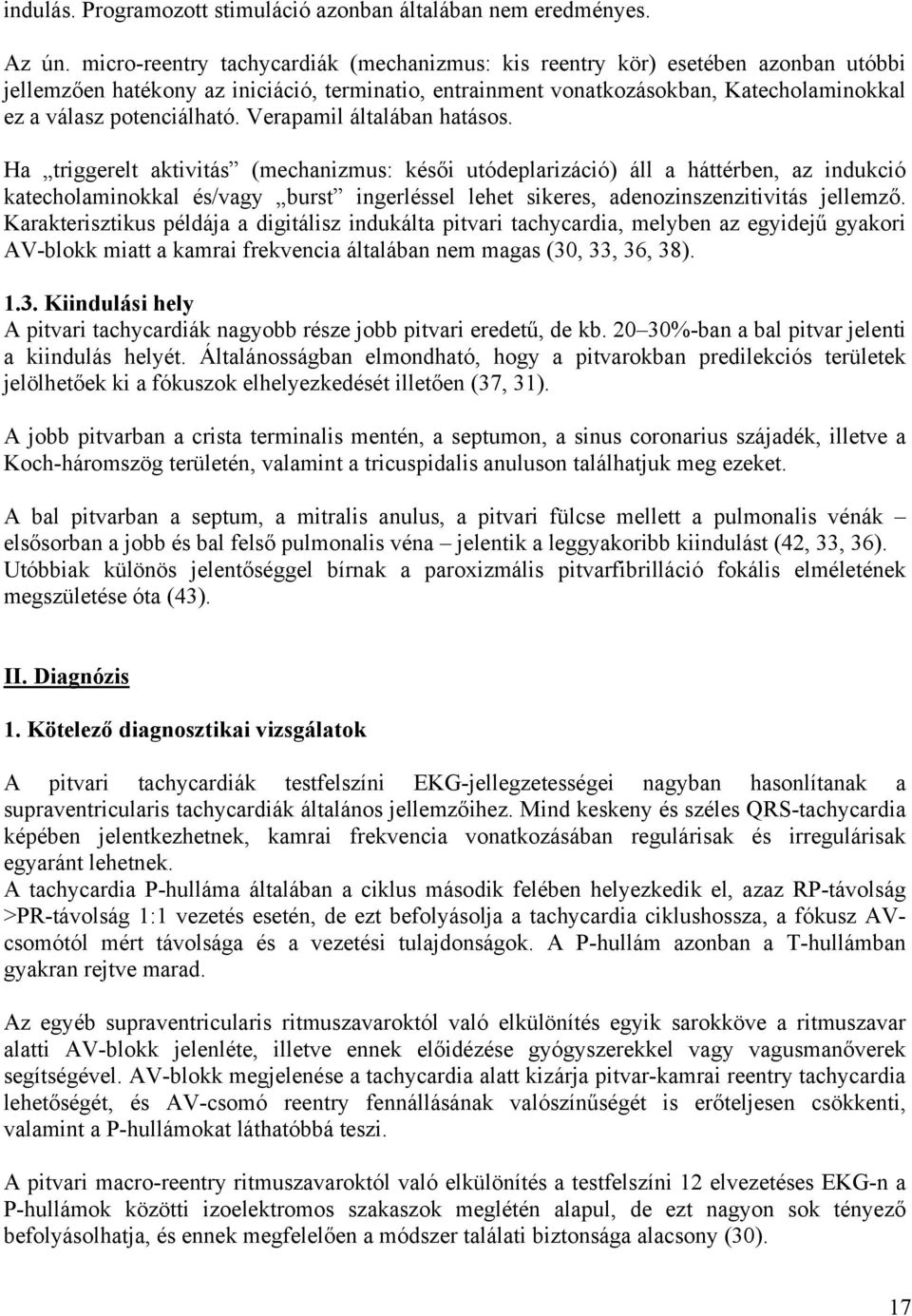 potenciálható. Verapamil általában hatásos.