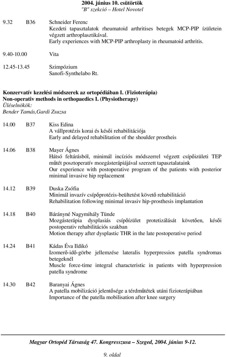 (Fizioterápia) Non-operativ methods in orthopaedics I. (Physiotherapy) Bender Tamás,Gardi Zsuzsa 14.