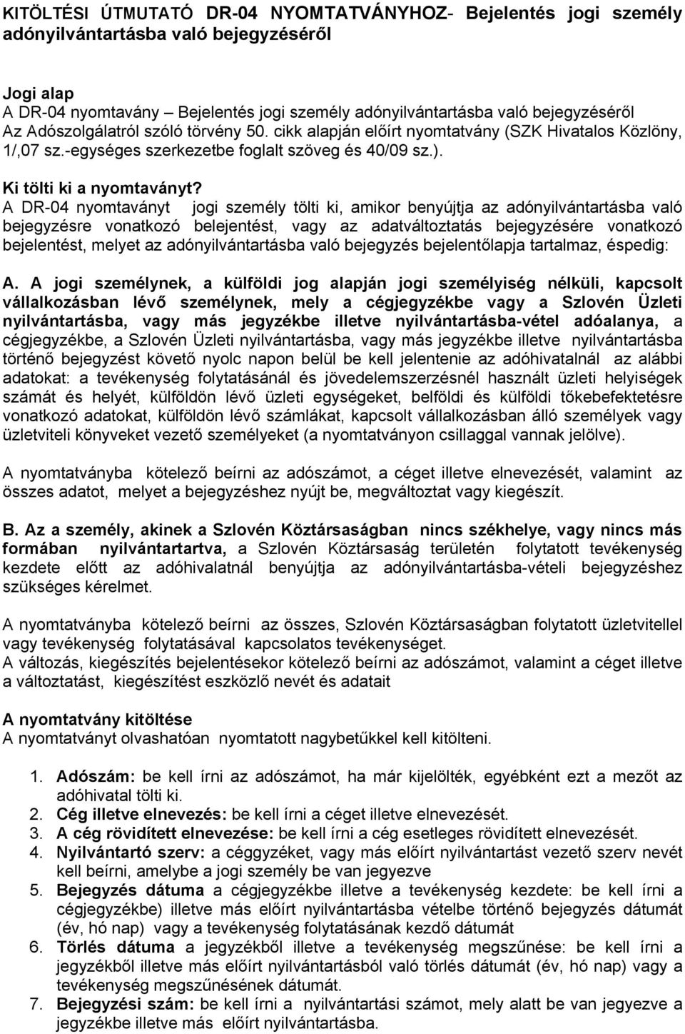 DR-04 NYOMTATVÁNY Bejelentés jogi személy adónyilvántartásba való  bejegyzéséről - PDF Ingyenes letöltés