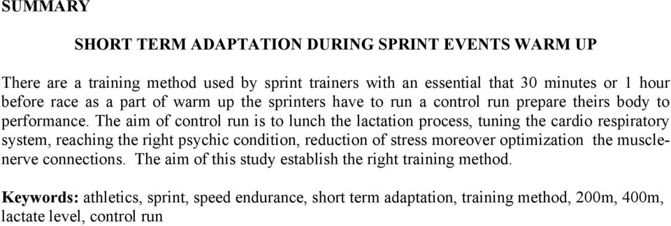 The aim of control run is to lunch the lactation process, tuning the cardio respiratory system, reaching the right psychic condition, reduction of stress moreover