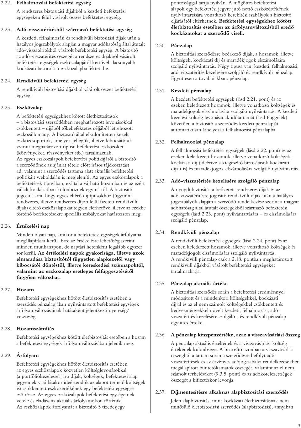 vásárolt befektetési egység.