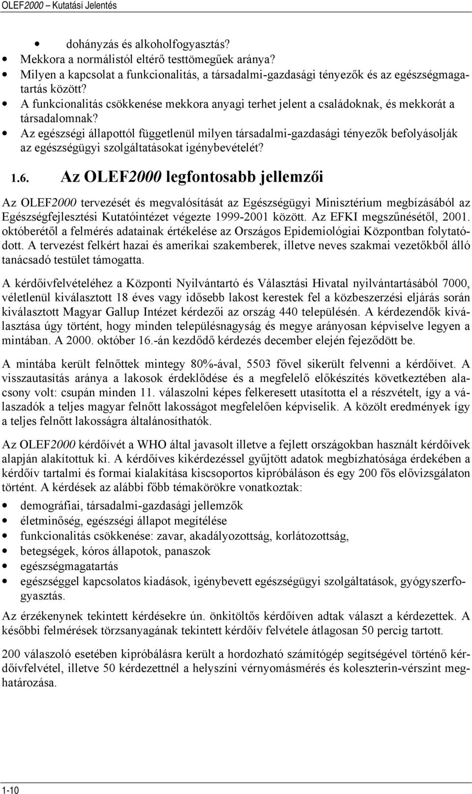 A funkcionalitás csökkenése mekkora anyagi terhet jelent a családoknak, és mekkorát a társadalomnak?