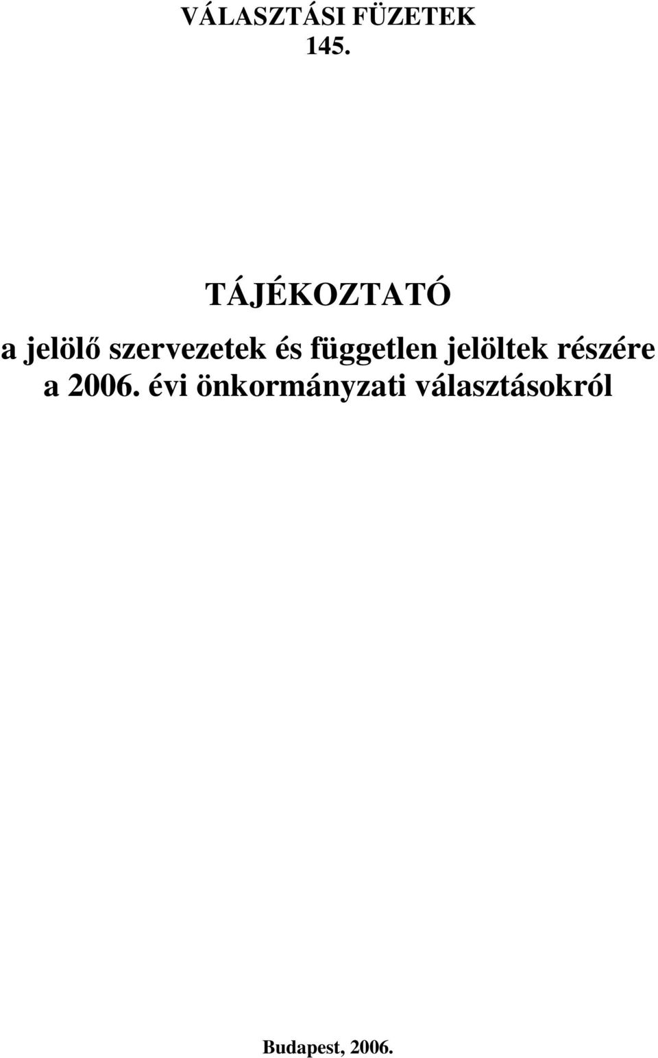 független jelöltek részére a 2006.