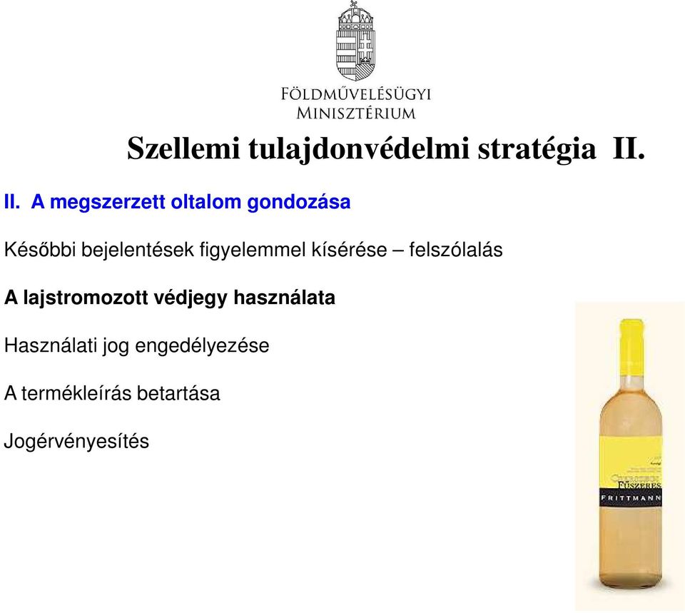 figyelemmel kísérése felszólalás A lajstromozott védjegy