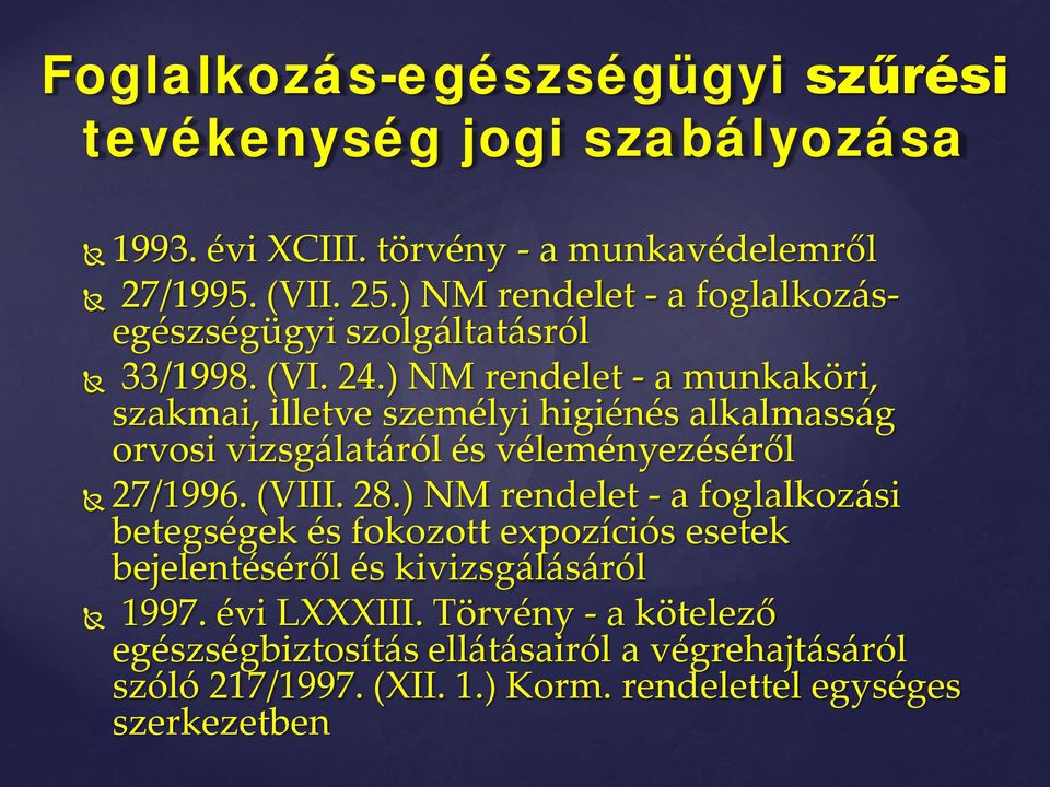 ) NM rendelet - a munkaköri, szakmai, illetve személyi higiénés alkalmasság orvosi vizsgálatáról és véleményezéséről 27/1996. (VIII. 28.