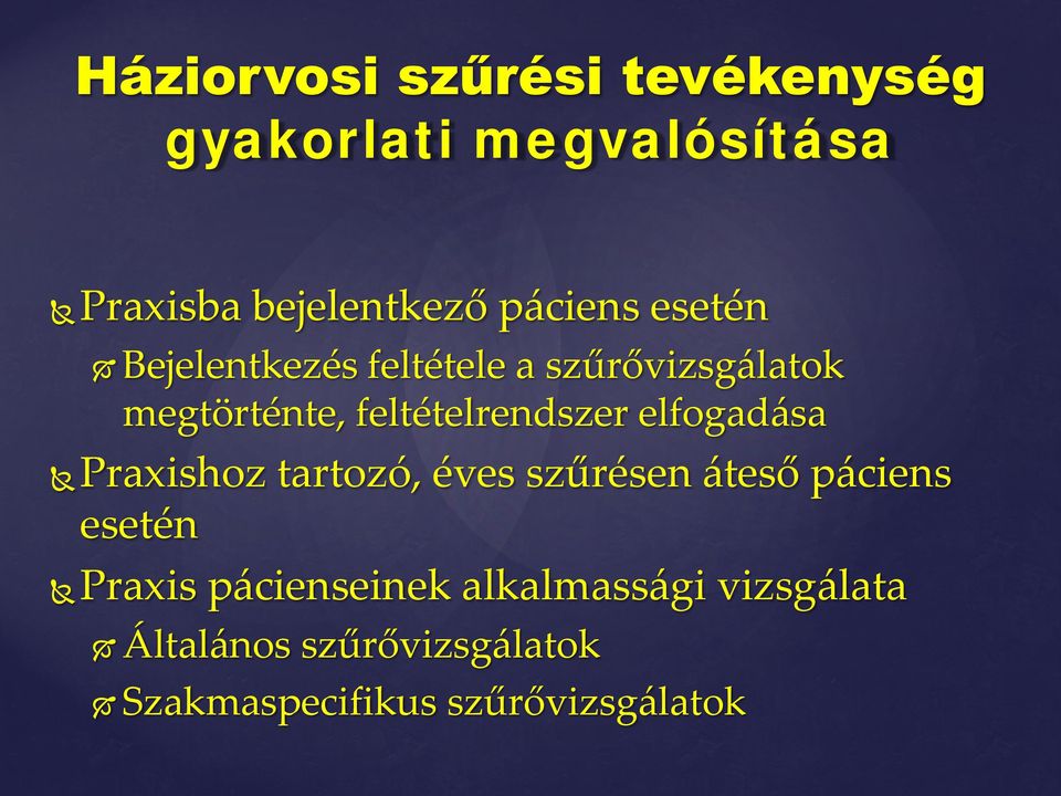 feltételrendszer elfogadása Praxishoz tartozó, éves szűrésen áteső páciens esetén