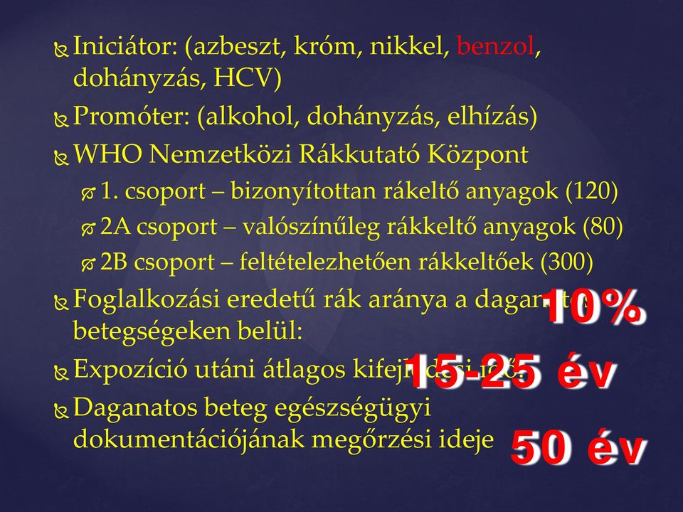 csoport bizonyítottan rákeltő anyagok (120) 2A csoport valószínűleg rákkeltő anyagok (80) 2B csoport