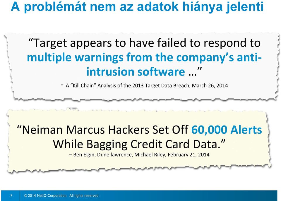 the 2013 Target Data Breach, March 26, 2014 Neiman Marcus Hackers Set Off 60,000 Alerts