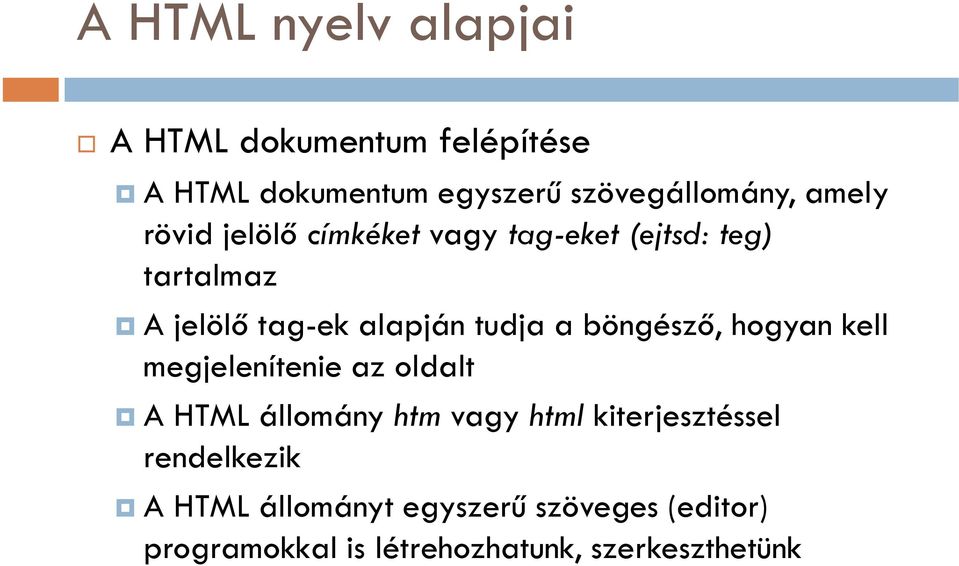 böngésző, hogyan kell megjelenítenie az oldalt A HTML állomány htm vagy html kiterjesztéssel