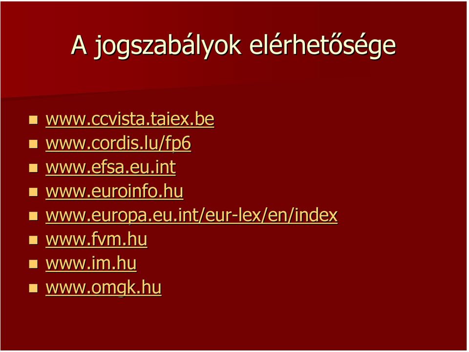 int www.euroinfo.hu www.europa.eu.int/eur-lex/en/index www.