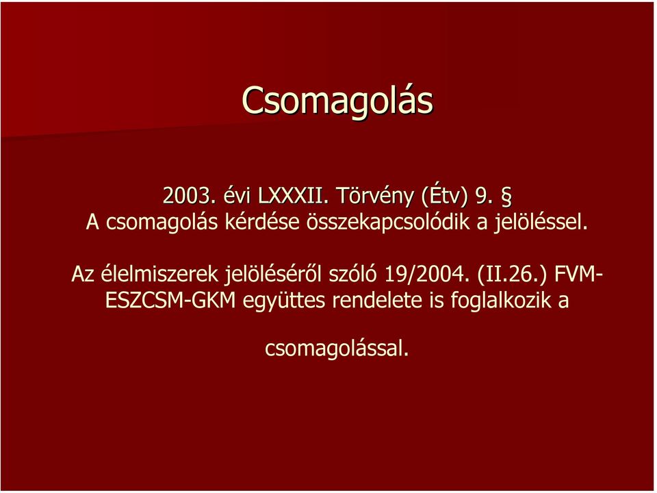 Az élelmiszerek jelöléséről szóló 19/2004. (II.26.