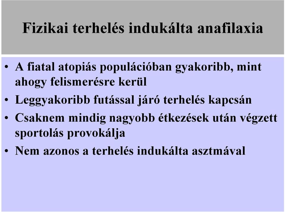 Leggyakoribb futással járó terhelés kapcsán Csaknem mindig