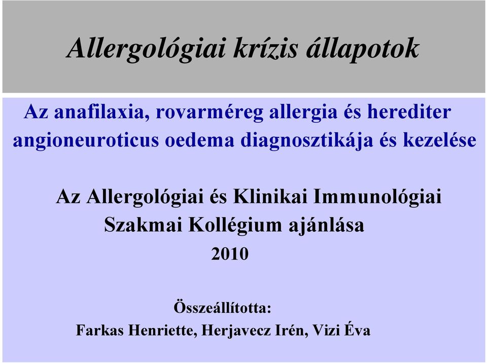 Allergológiai és Klinikai Immunológiai Szakmai Kollégium ajánlása