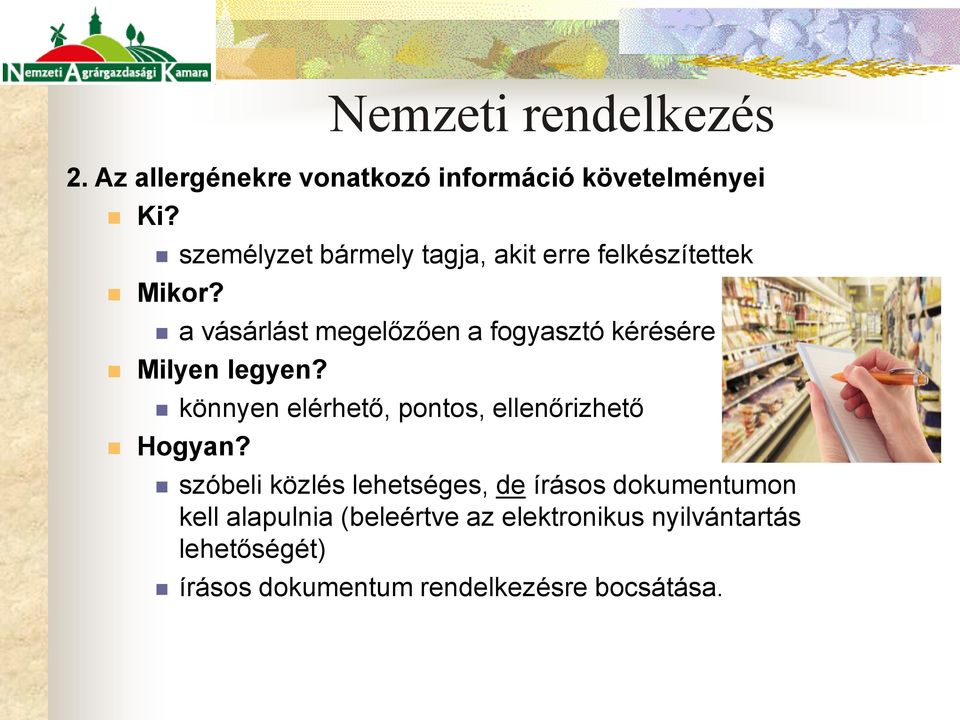 a vásárlást megelőzően a fogyasztó kérésére Milyen legyen?