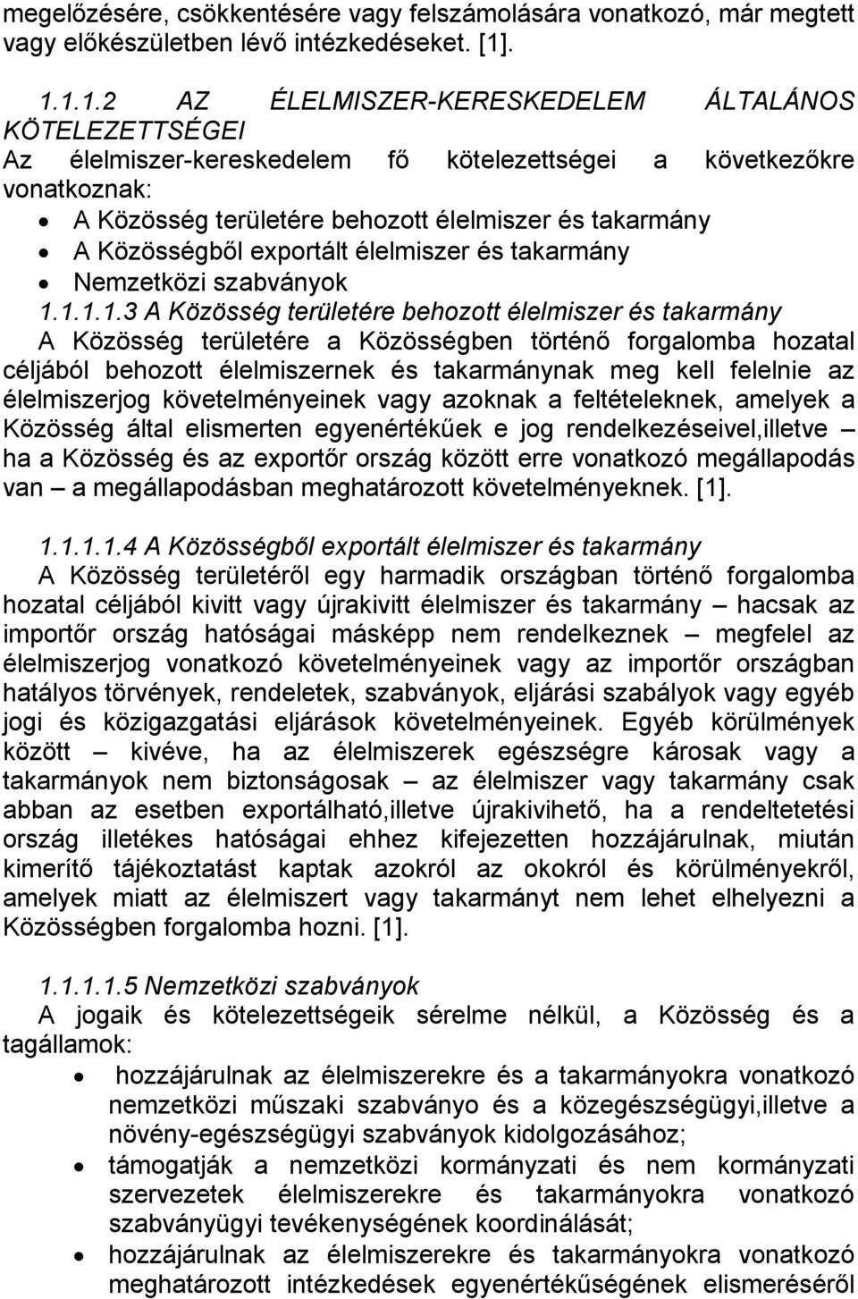 Közösségből exportált élelmiszer és takarmány Nemzetközi szabványok 1.