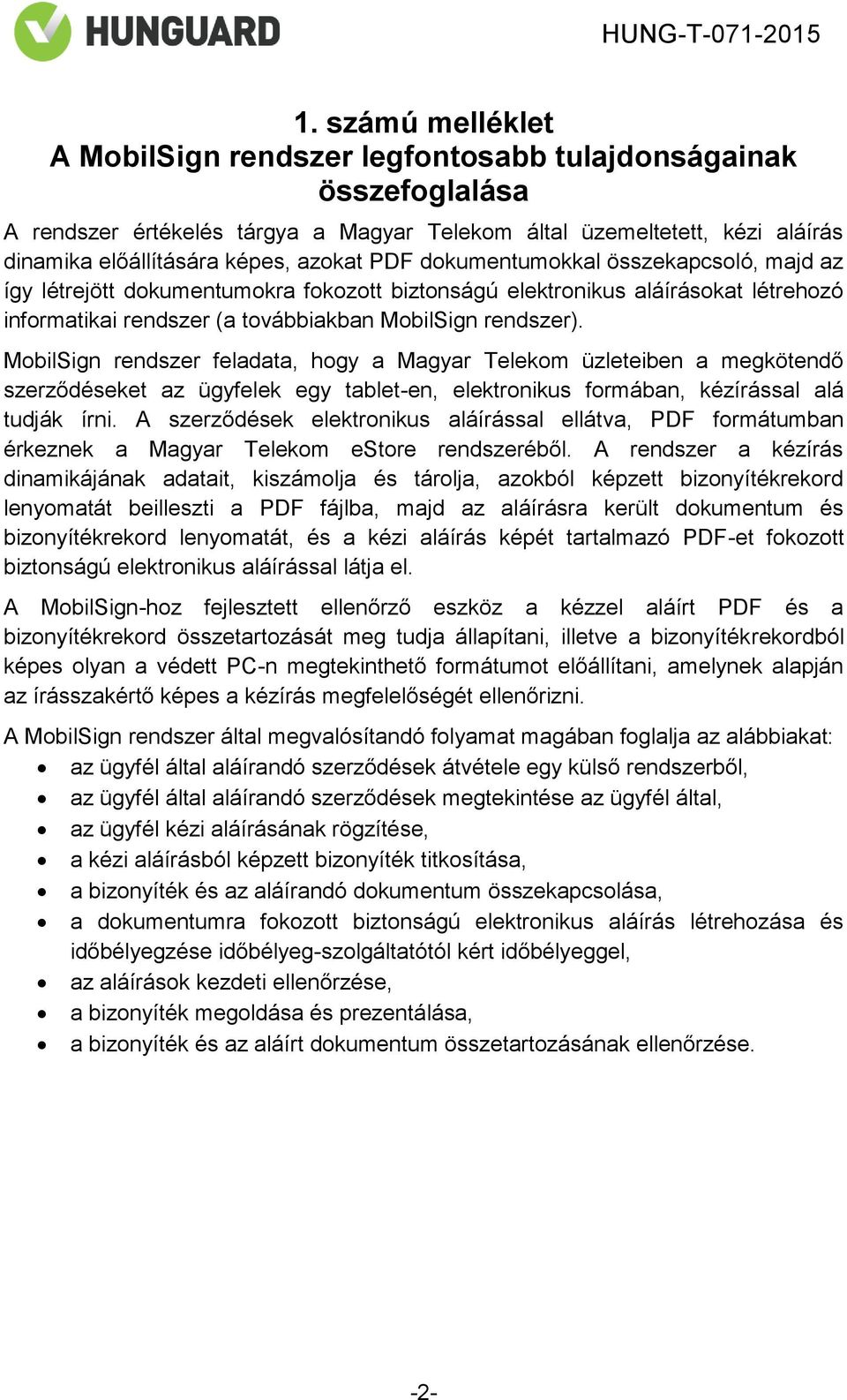 TANÚSÍTVÁNY. tanúsítja, hogy a. Magyar Telekom Nyrt. által üzemeltetett.  megfelel - PDF Free Download