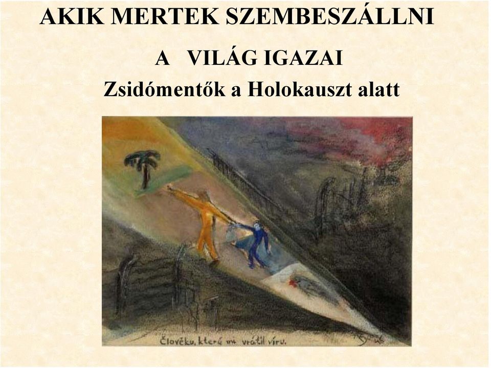 VILÁG IGAZAI