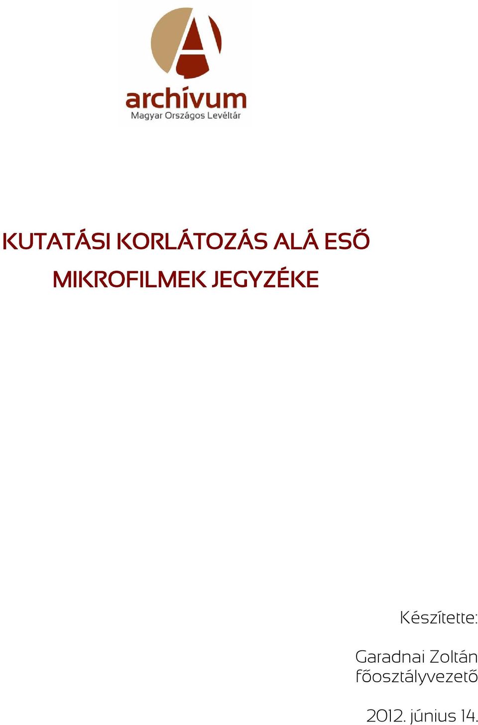 Készítette: Garadnai Zoltán