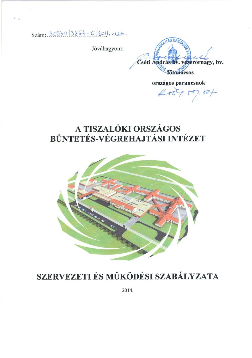 főtanácsos országos parancsnok A TISZALÖKI